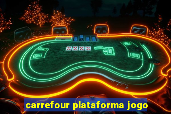 carrefour plataforma jogo